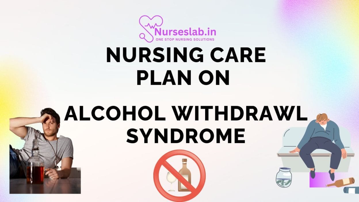 Nursing Care Plan on Alcohol Withdrawl Syndrome