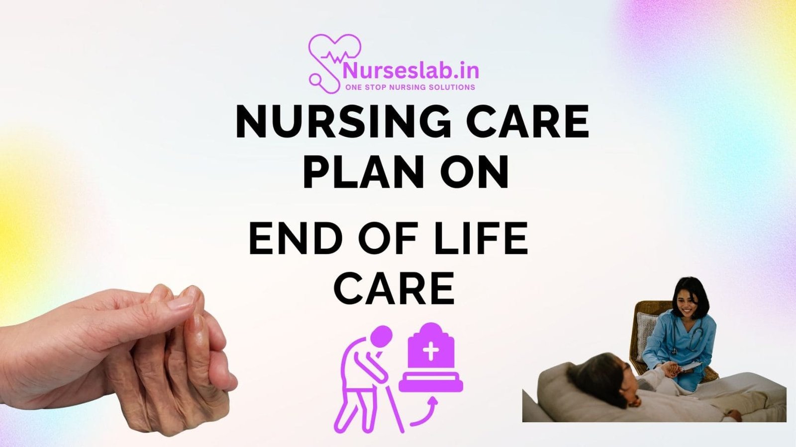 Nursing Care Plan on End of Life Care - Nurseslab
